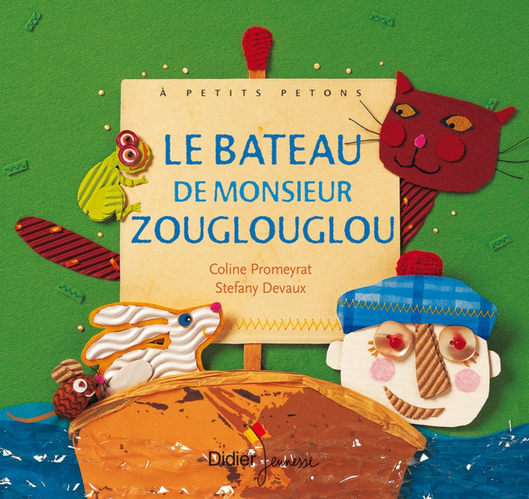 Le Bateau de Monsieur Zouglouglou - Coline Promeyrat - DIDIER JEUNESSE