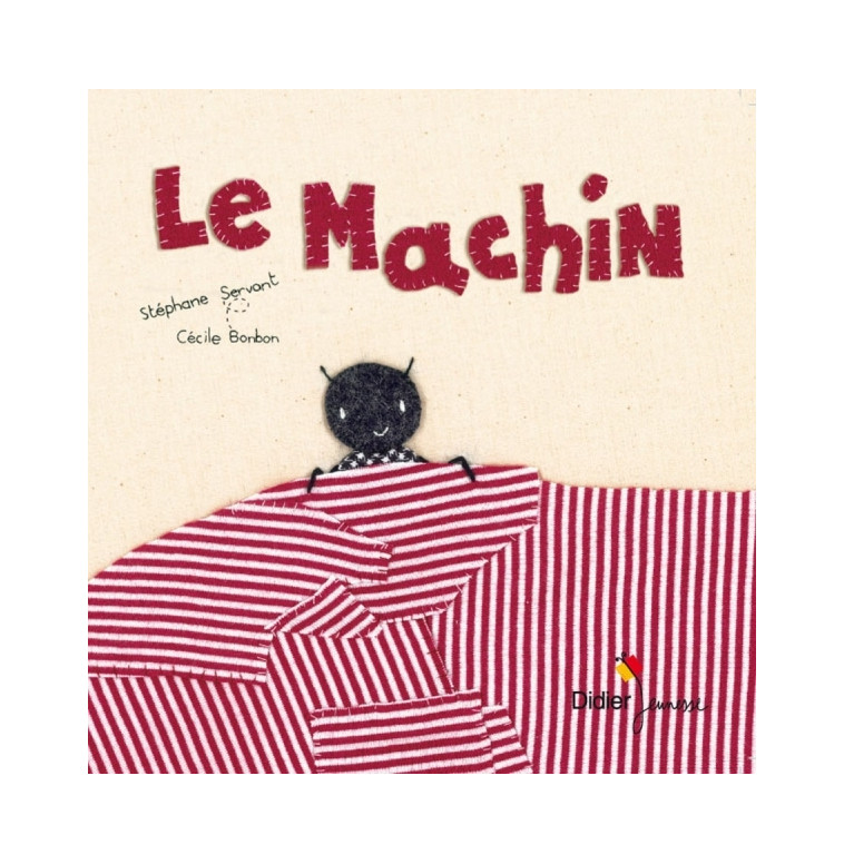 Le machin - poche - Stéphane Servant - DIDIER JEUNESSE