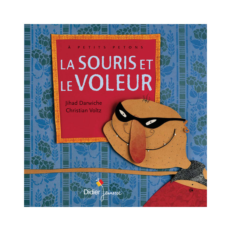 La souris et le voleur - poche - Jihad Darwiche - DIDIER JEUNESSE