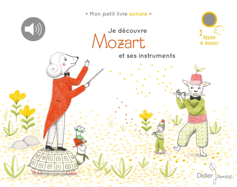 Je découvre Mozart et ses instruments -  Mozart - DIDIER JEUNESSE