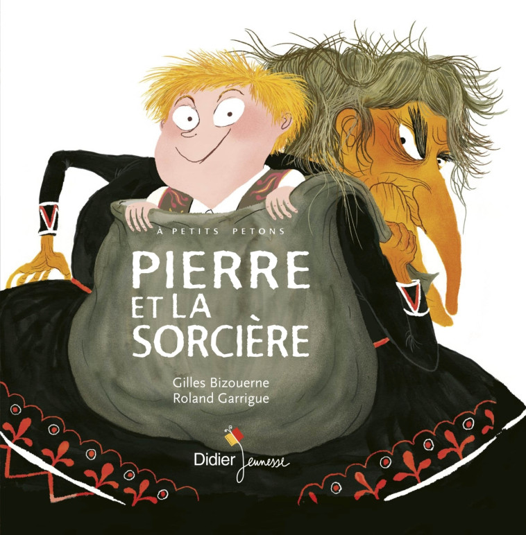 Pierre et la Sorcière - Gilles Bizouerne - DIDIER JEUNESSE