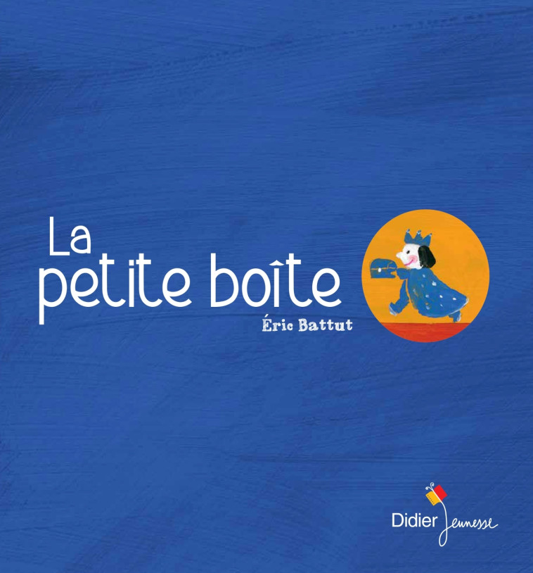 La Petite boîte - poche - Éric Battut - DIDIER JEUNESSE