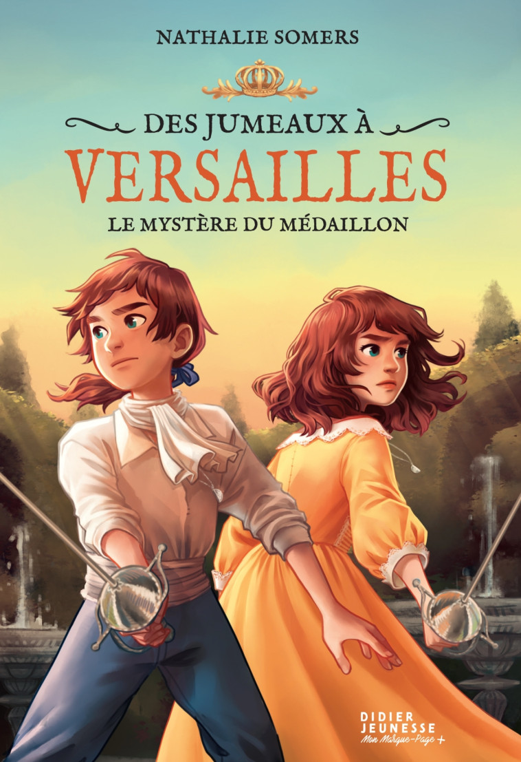 Des jumeaux à Versailles, tome 3 - Le mystère du médaillon - Nathalie Somers - DIDIER JEUNESSE