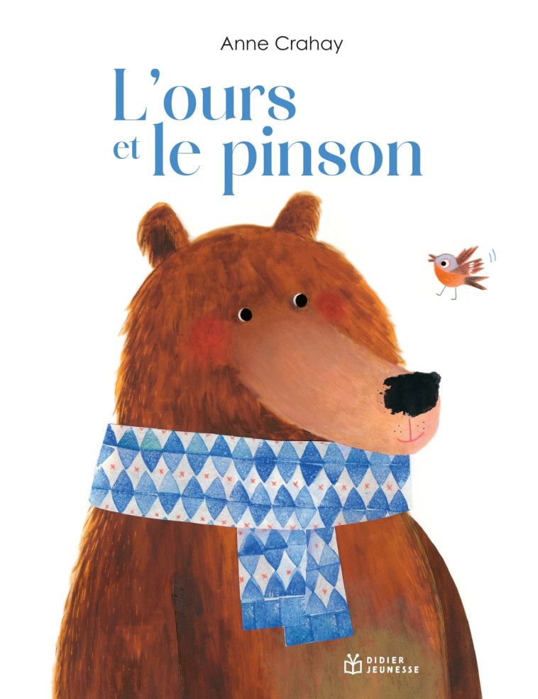 L'ours et le pinson - Anne Crahay - DIDIER JEUNESSE