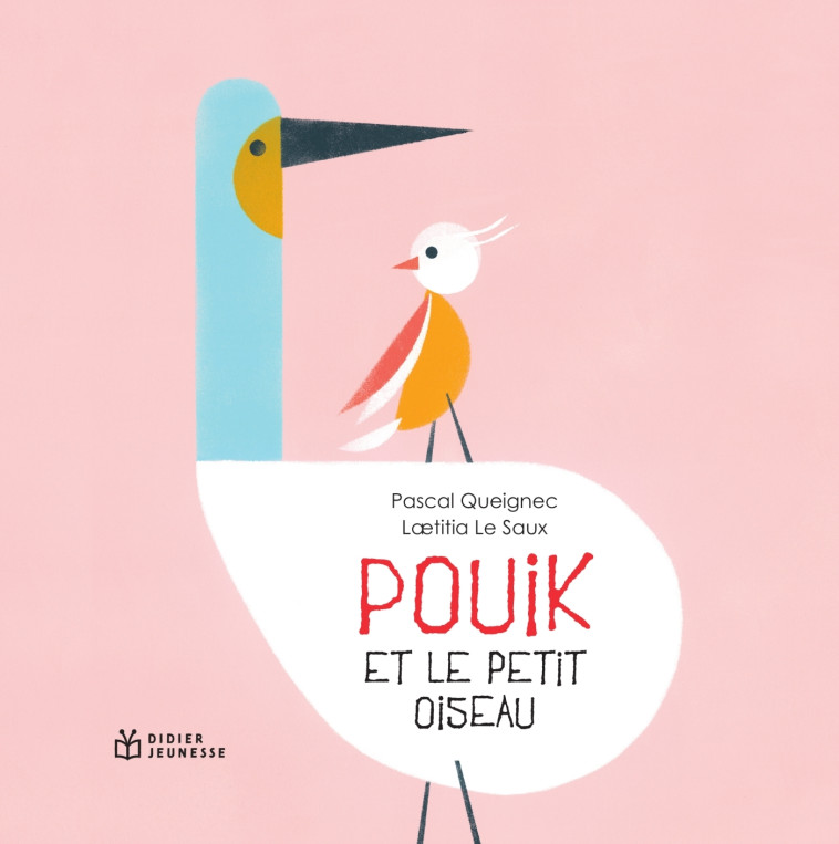 Pouik et le petit oiseau - Pascal Queignec - DIDIER JEUNESSE