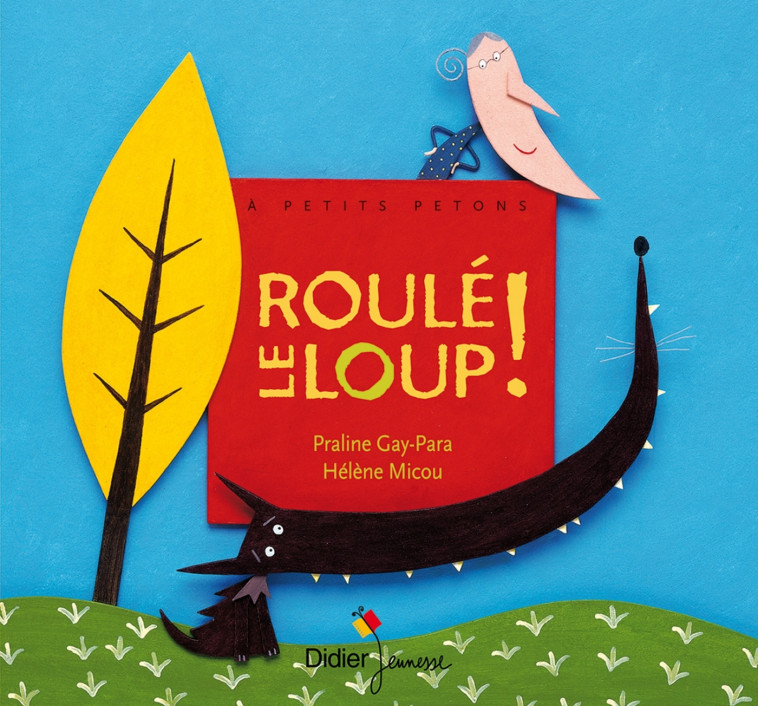 Roulé le loup ! - Praline Gay-Para - DIDIER JEUNESSE