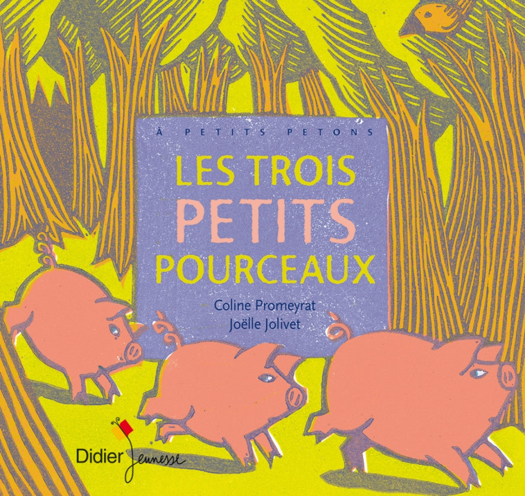 Les trois petits pourceaux - Coline Promeyrat - DIDIER JEUNESSE