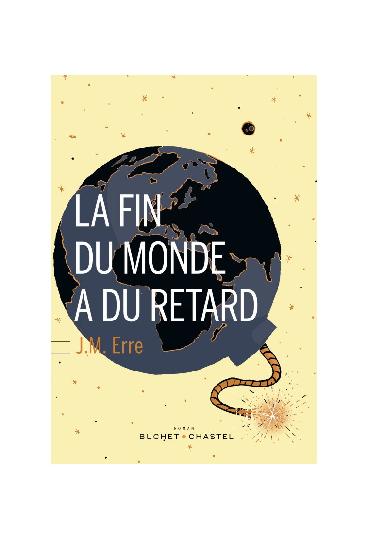 La fin du monde a du retard - J. M. Erre - BUCHET CHASTEL