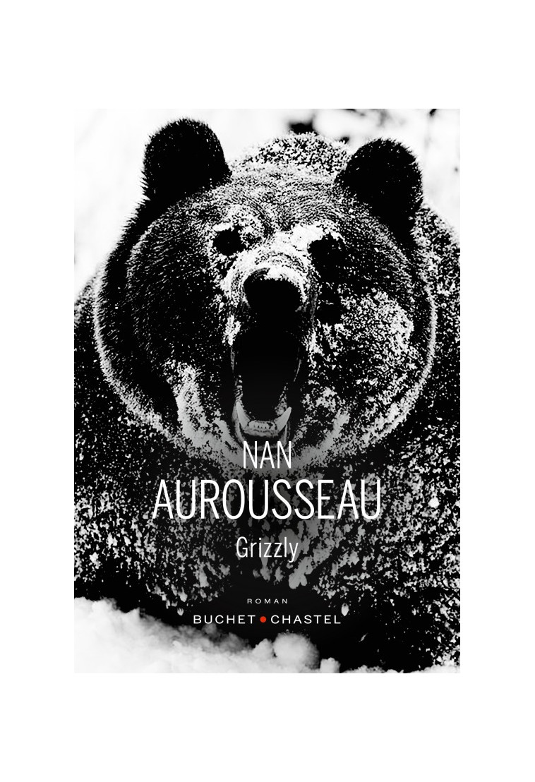 Grizzly - Nan Aurousseau - BUCHET CHASTEL