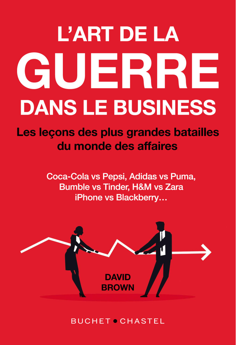 L'art de la guerre dans le business - David Brown - BUCHET CHASTEL