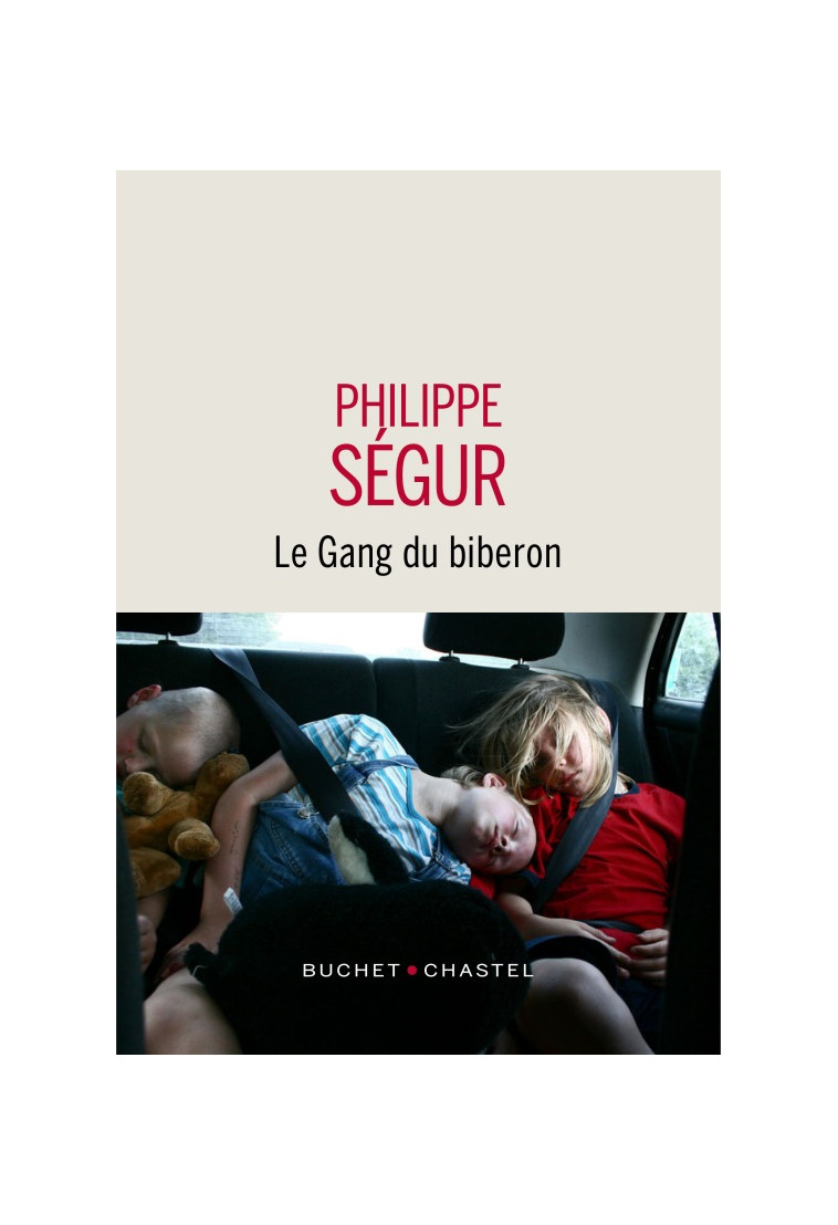 Le Gang du biberon - Philippe Ségur - BUCHET CHASTEL