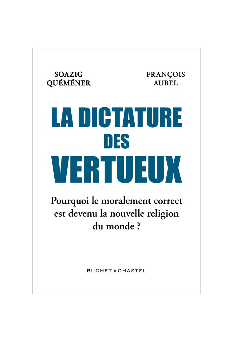 La Dictature des vertueux - Soazig Quéméner - BUCHET CHASTEL