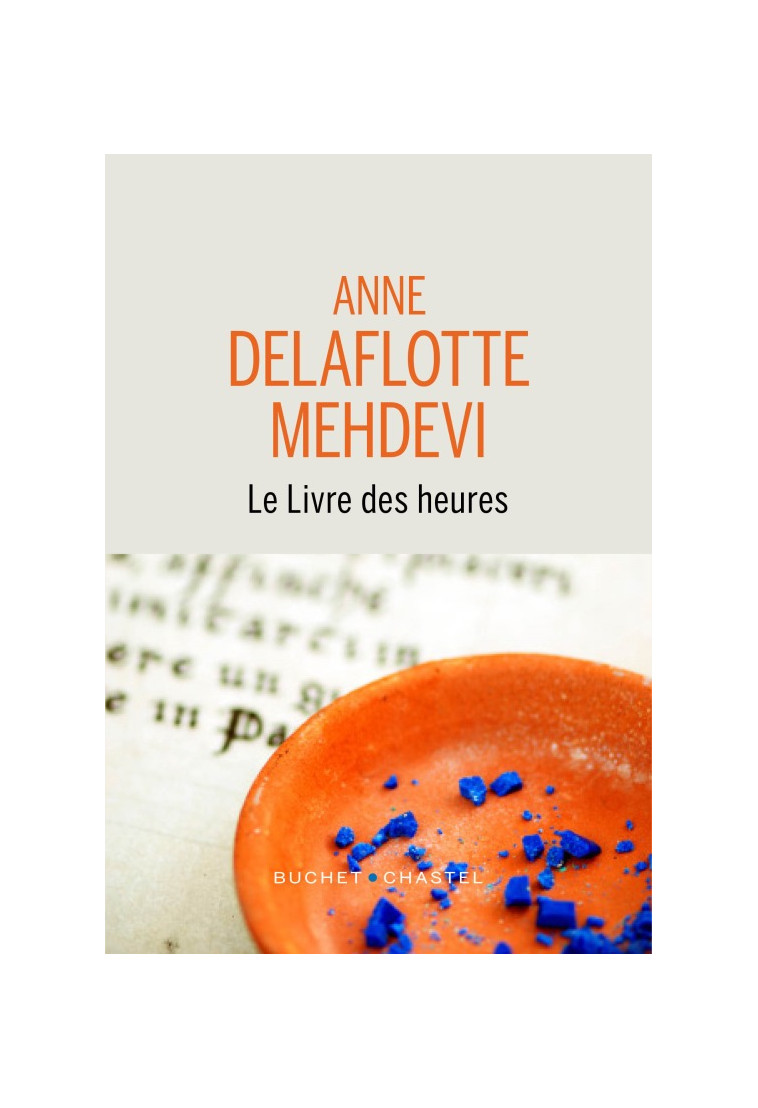 Le livre des heures - Anne Delaflotte-Mehdevi - BUCHET CHASTEL