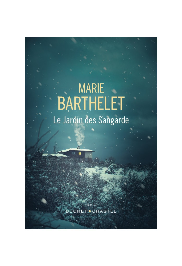 Le Jardin des Sangarde - Marie Barthelet - BUCHET CHASTEL