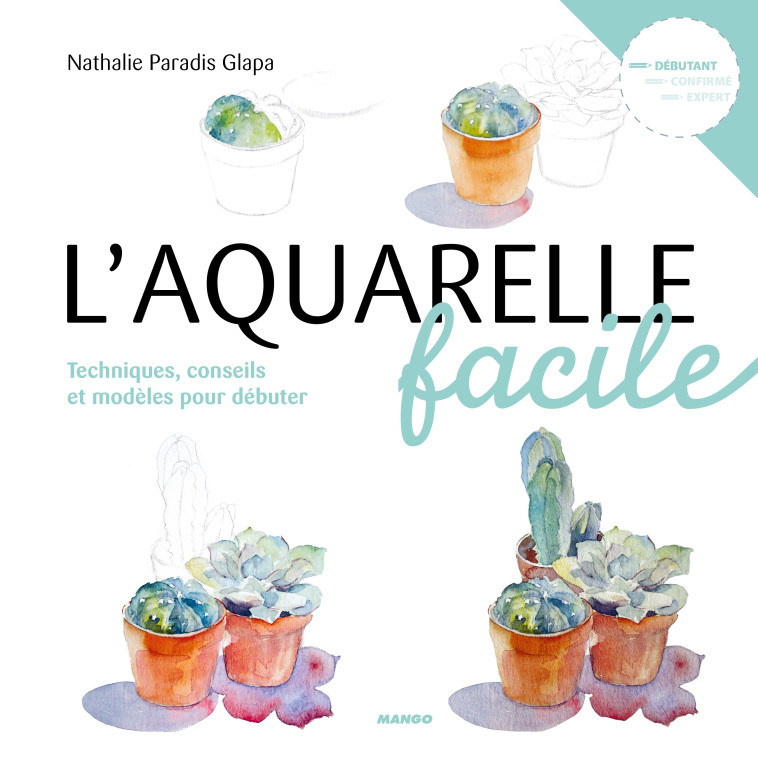 L'aquarelle facile - Nathalie Glapa - MANGO