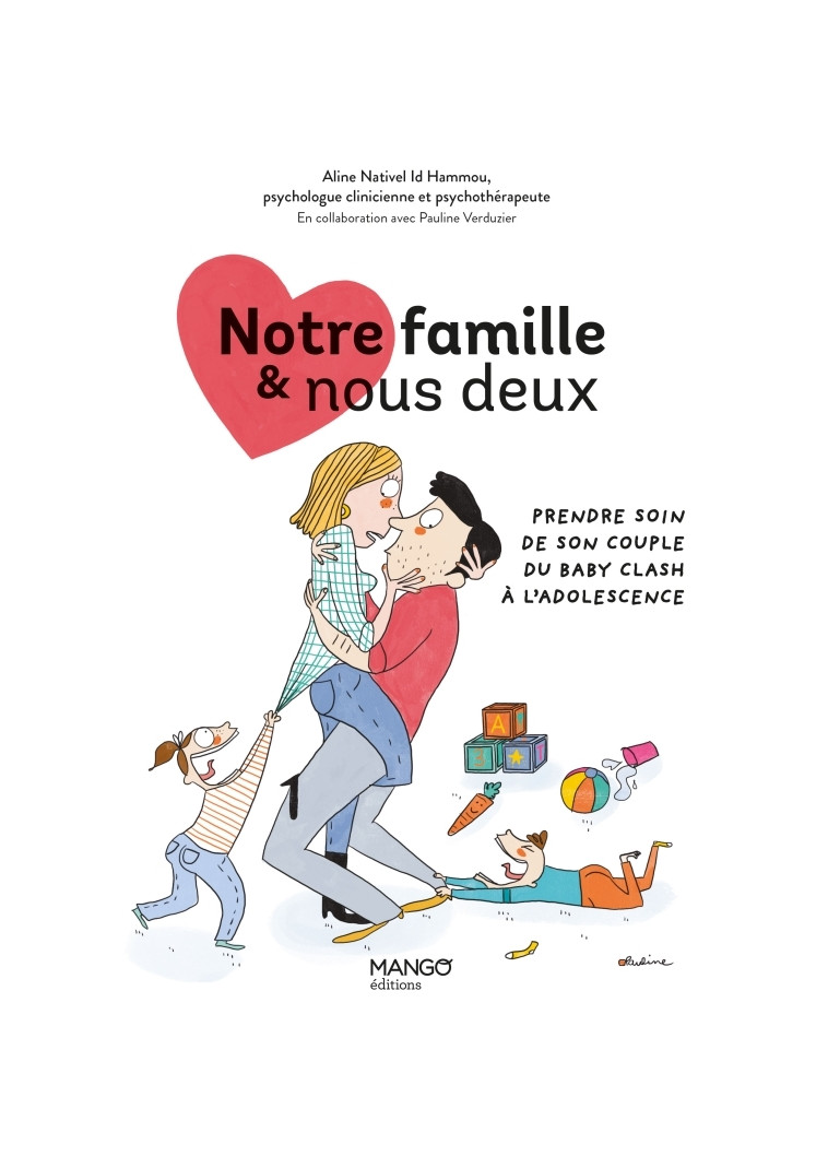 Notre famille et nous deux : prendre soin de son couple du baby-clash à l'adolescence - Aline NATIVEL ID HAMMOU - MANGO