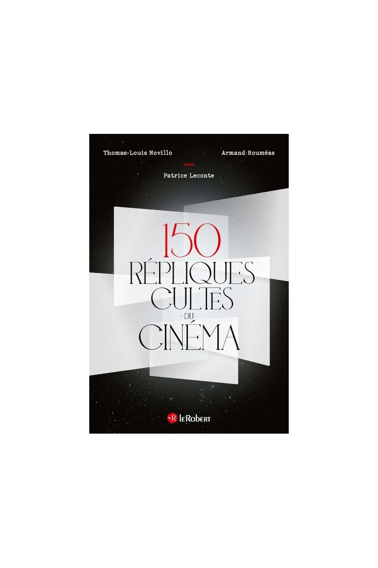 150 répliques cultes du cinéma - Thomas-Louis Novillo - LE ROBERT