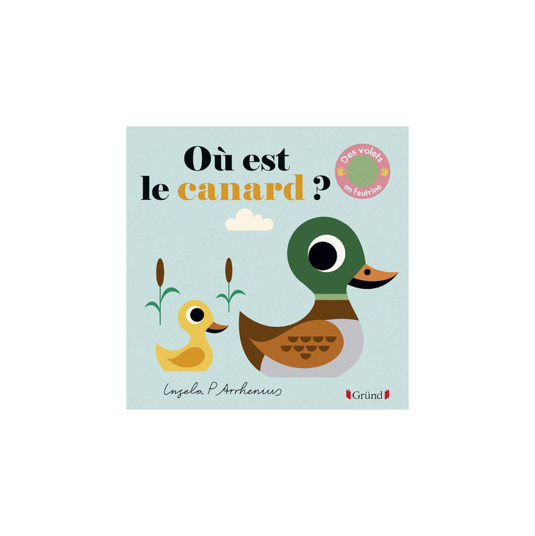 Où est le canard ? - Ingela P. Arrhenius - GRUND