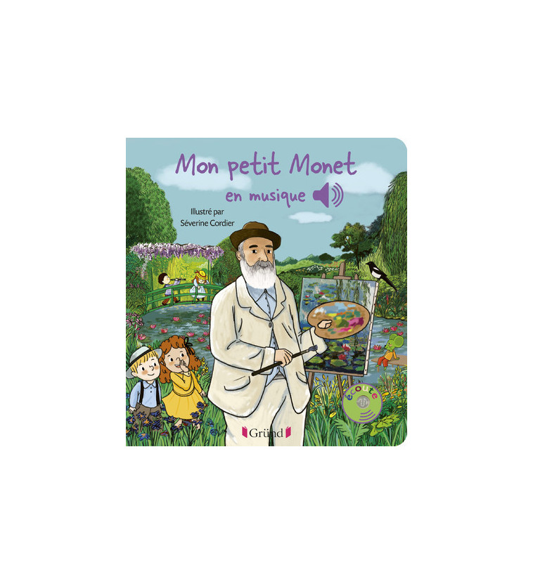 Mon petit Monet en musique - Livre sonore avec 6 puces - Dès 1 an - Émilie Collet - GRUND