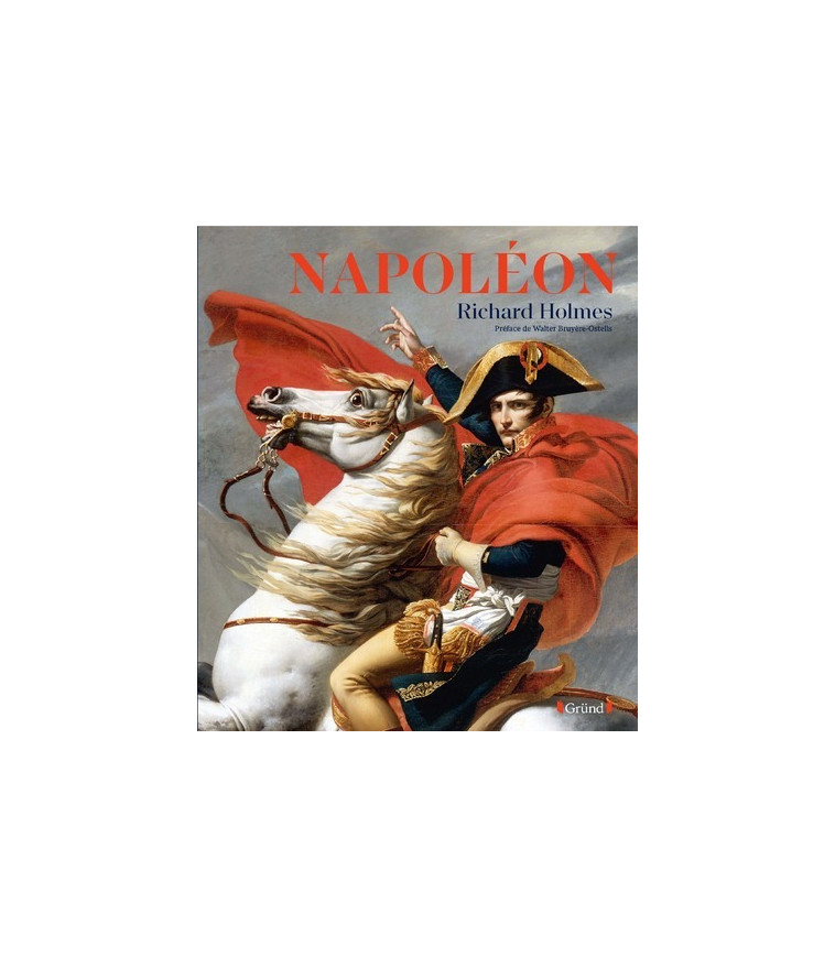 Napoléon - Richard Holmes - GRUND