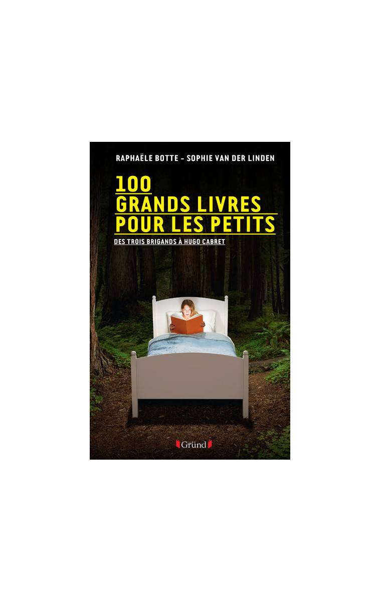 100 grands livres pour les petits - Raphaële Botte - GRUND