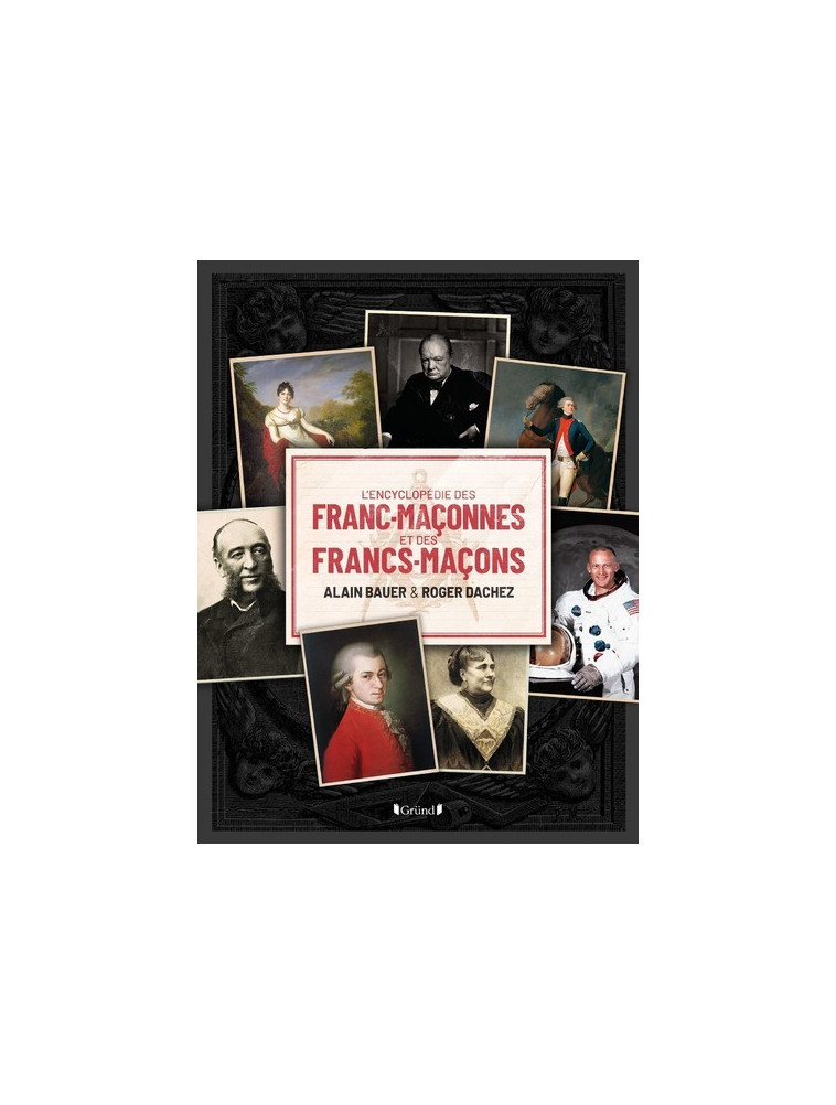 L'Encyclopédie des Franc-Maçonnes et des Francs-Maçons - Alain Bauer - GRUND