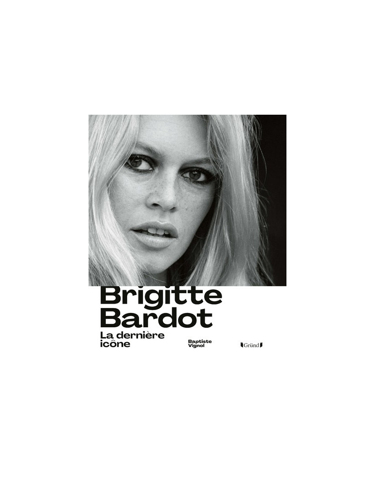 Brigitte Bardot - Baptiste Vignol - GRUND