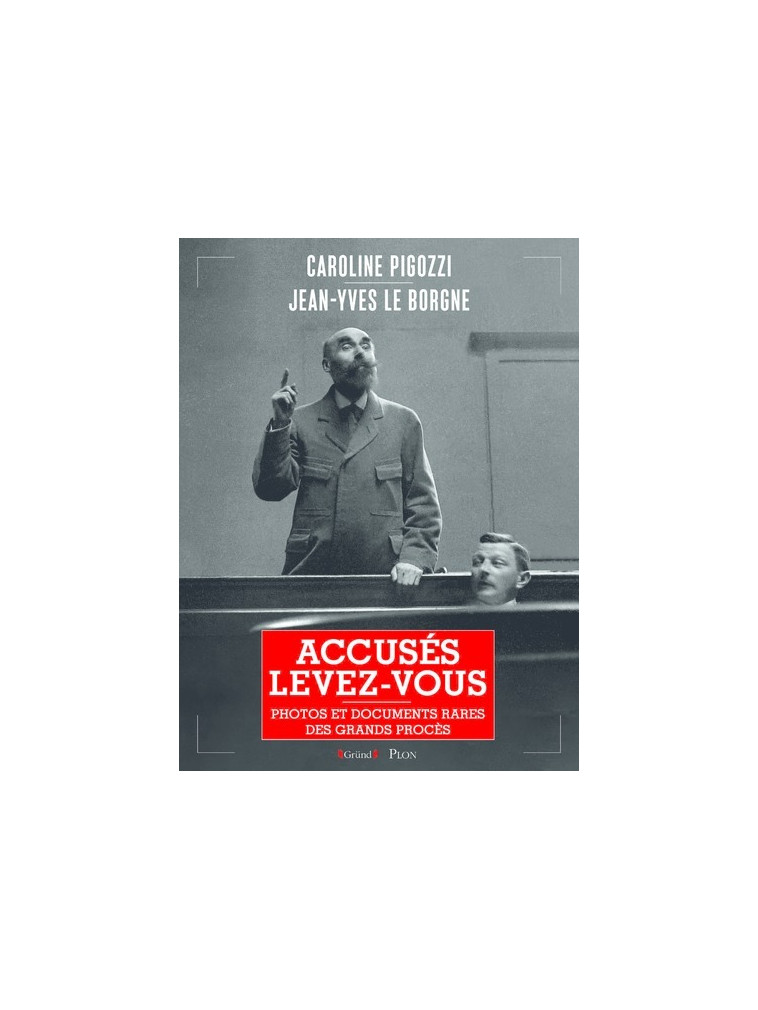 Accusés, levez-vous - Caroline Pigozzi - GRUND