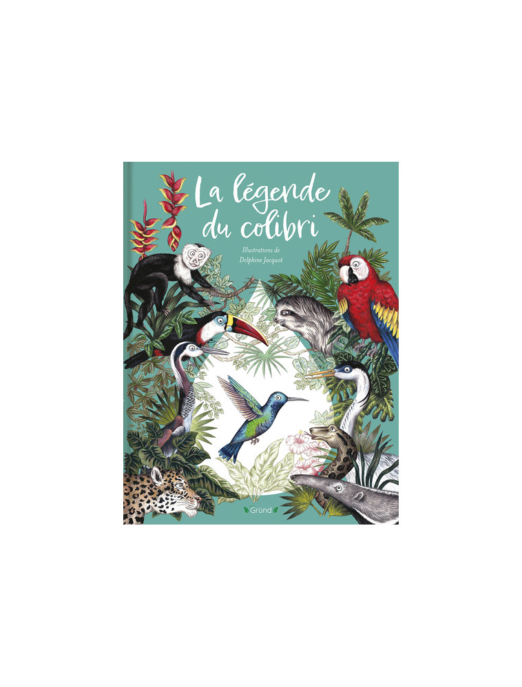 La légende du colibri - Delphine Jacquot - GRUND