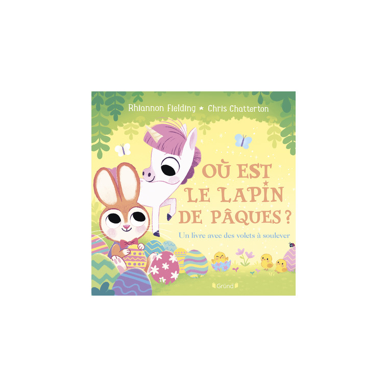 Où est le lapin de Pâques ? Un livre avec des volets à soulever - Rhiannon Fielding - GRUND