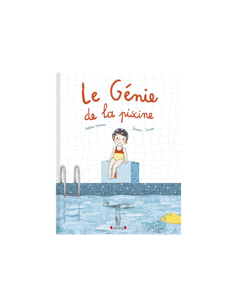 Le génie de la piscine - Mathieu Grousson - GRUND