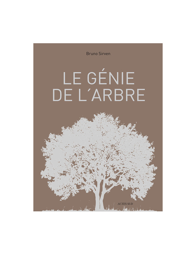 Le Génie de l'arbre - Bruno Sirven - ACTES SUD