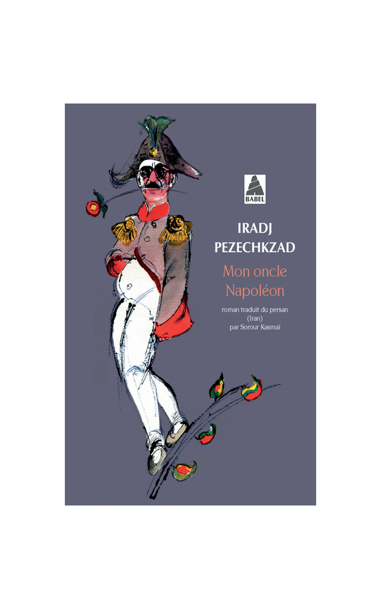 Mon oncle Napoléon - Iradj Pezechkzad - ACTES SUD