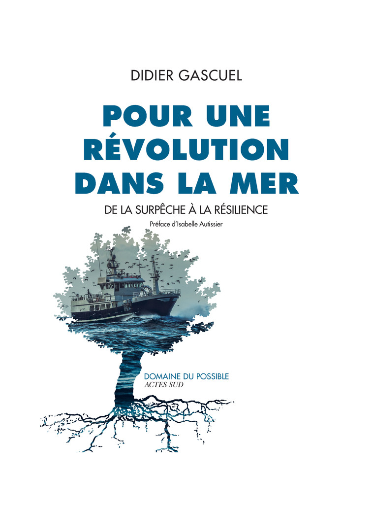 Pour une révolution dans la mer - Didier Gascuel - ACTES SUD