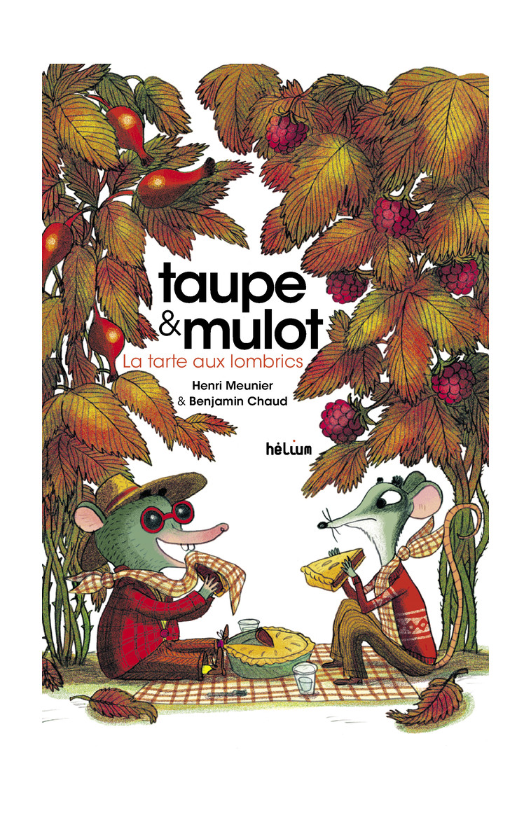 Taupe et Mulot 2 - La Tarte aux lombrics - Henri Meunier - HELIUM