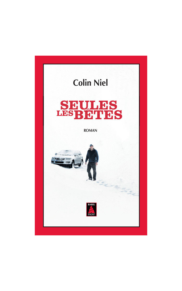 Seules les bêtes (Babel noir - affiche du film) - Colin Niel - ACTES SUD