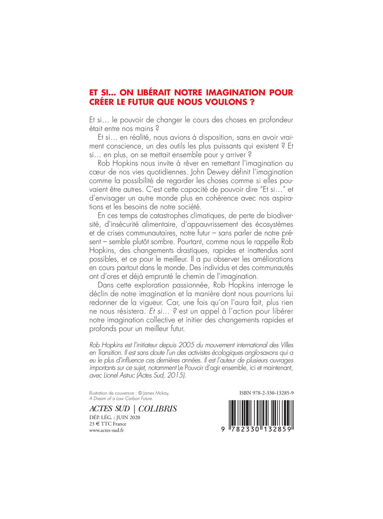 Et si... on libérait notre imagination pour créer le futur que nous voulons ? - Rob Hopkins - ACTES SUD