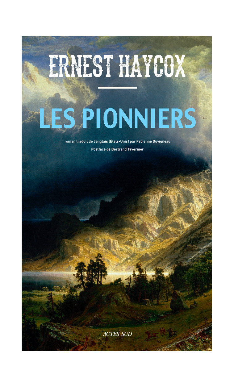 Les Pionniers - Ernest Haycox - ACTES SUD