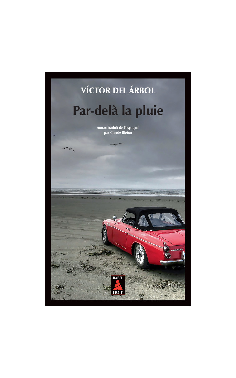 Par-delà la pluie - Victor Del arbol - ACTES SUD