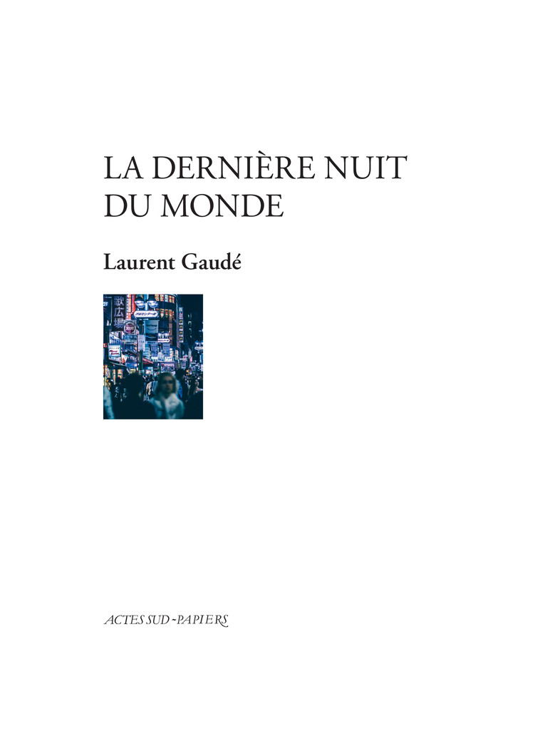 La dernière nuit du monde - Laurent Gaudé - ACTES SUD