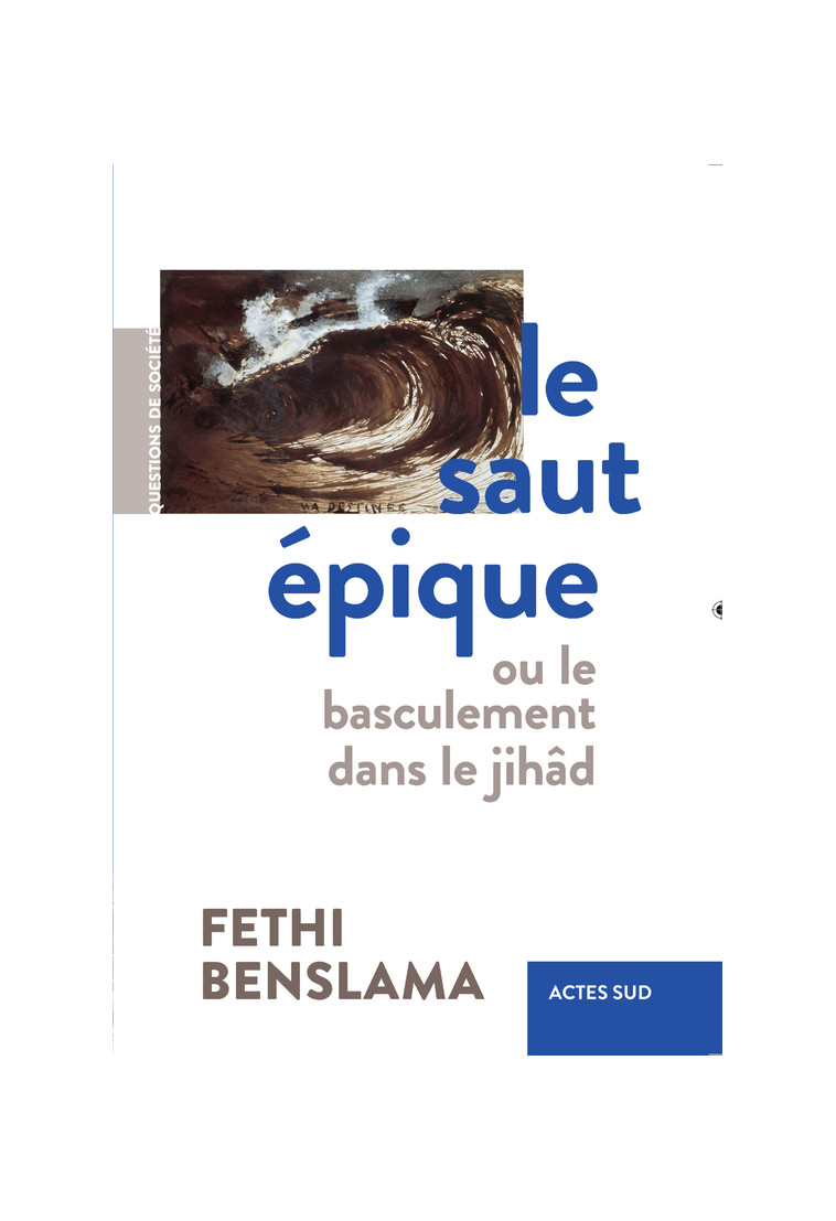 Le Saut épique - Fethi Benslama - ACTES SUD