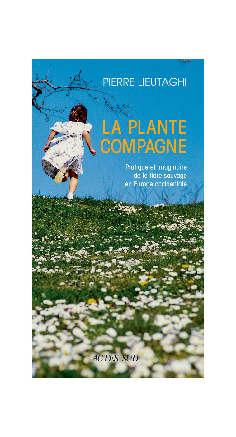 La Plante compagne - Pierre Lieutaghi - ACTES SUD