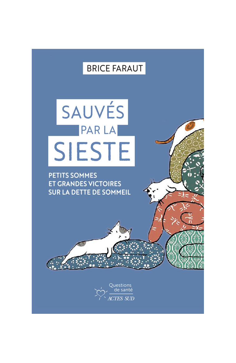 Sauvés par la sieste - Brice Faraut - ACTES SUD