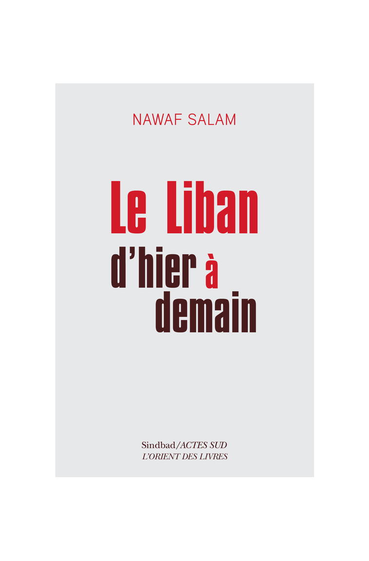 Le Liban d'hier à demain - Nawaf Salam - ACTES SUD