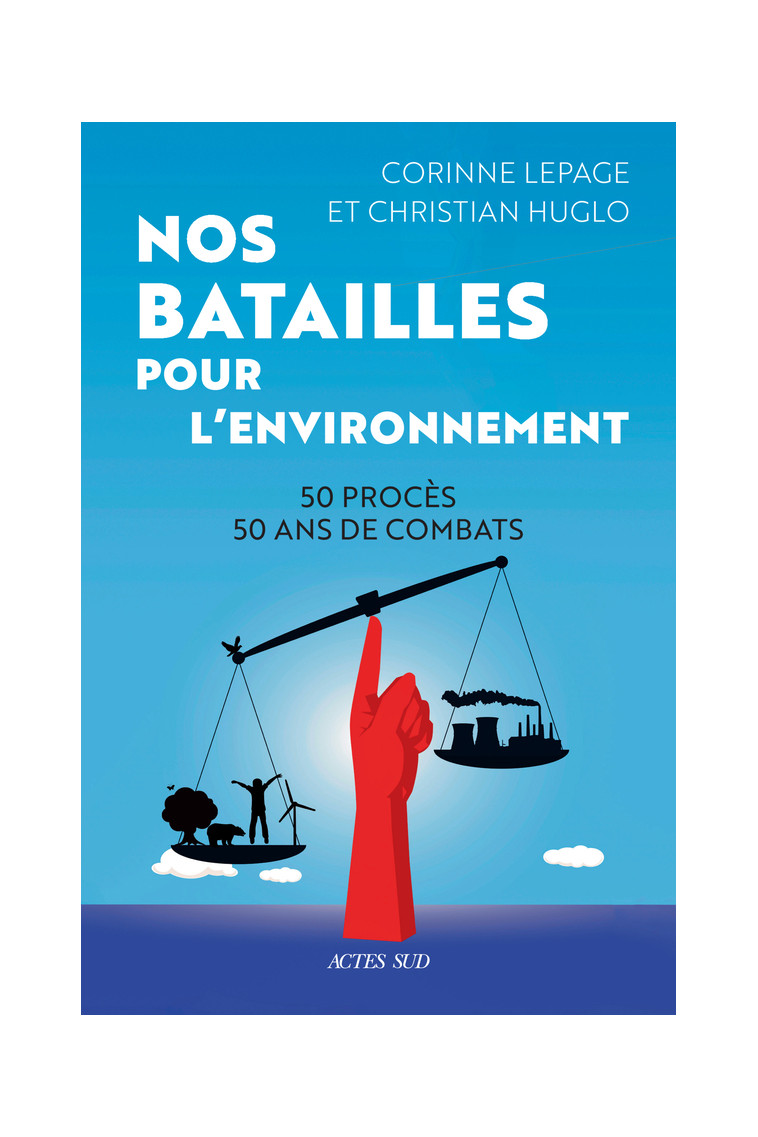 Nos batailles pour l'environnement - Christian Huglo - ACTES SUD