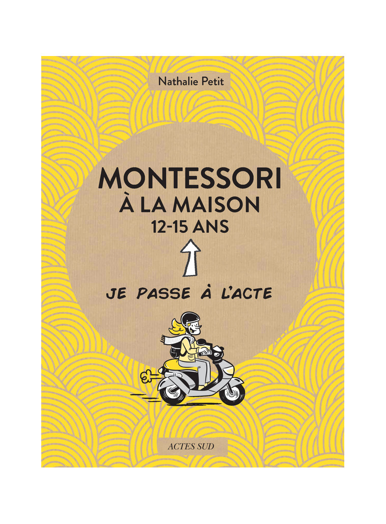 Montessori à la maison - 12-15 ans - Nathalie Petit - ACTES SUD