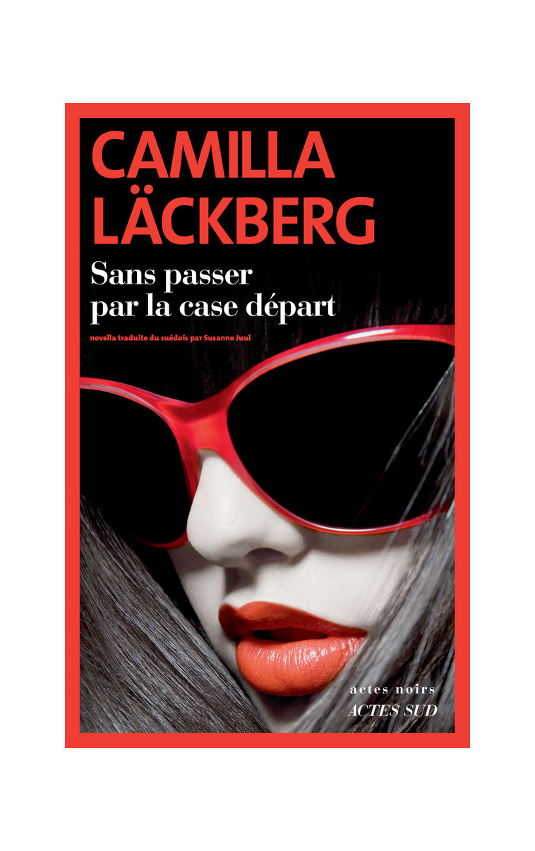 Sans passer par la case départ - Camilla Läckberg - ACTES SUD