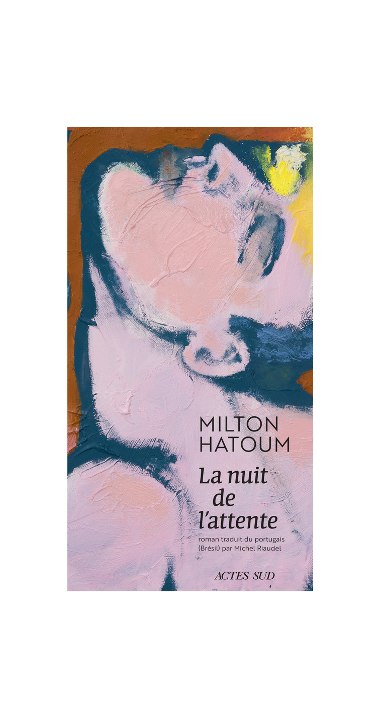 La Nuit de l'attente - Milton Hatoum - ACTES SUD