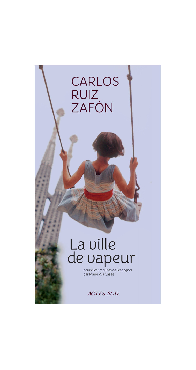 La Ville de vapeur - Carlos Ruiz Zafón - ACTES SUD