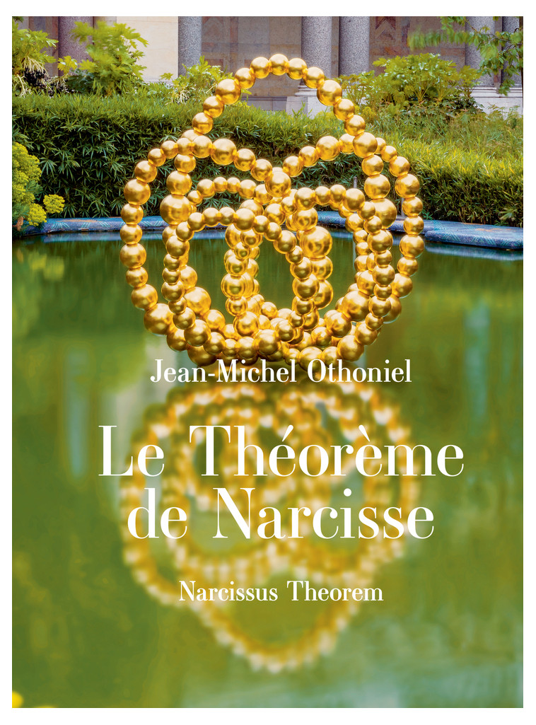 Le théorème de Narcisse - Jean-Michel Othoniel - ACTES SUD